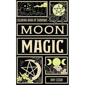 Cesari, Amy Coloring Book of Shadows: Moon Magic Cesari, Amy Coloring Book of Shadows: Moon Magic