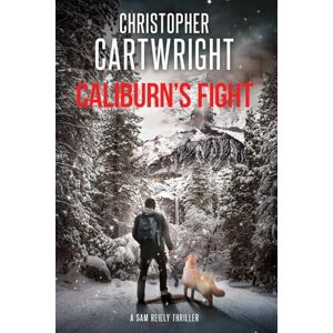 Cartwright, Christopher Caliburn's Fight: (Sam Reilly Book 34) Cartwright, Christopher Caliburn's Fight: (Sam Reilly Book 34)