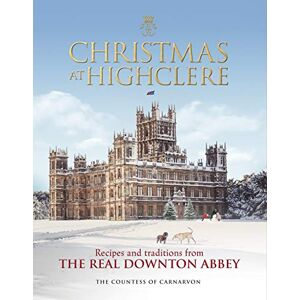 Carnarvon, The Countess of Christmas at Highclere: A festive gift book featuring recipes and traditions, perfect for fans of Downton Abbey Carnarvon, The Countess of Christmas at Highclere: A festive gift book featuring recipes and traditions, perfect for fans of Downton Abbey