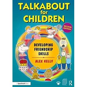 Kelly, Alex Talkabout for Children 3: Developing Friendship Skills Kelly, Alex Talkabout for Children 3: Developing Friendship Skills