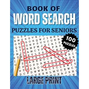 Graceful Growth Book of Word Search Puzzles for Seniors 100 Themed Puzzles for Relaxation and Mental Agility Large Print, Handy Solutions, and a Bonus Glossary ... Growth Coloring & Activity Collection) Graceful Growth Book of Word Search Puzzles for Seniors 100 Themed Puzzles for Relaxation and Mental Agility Large Print, Handy Solutions, and a Bonus Glossary ... Growth Coloring & Activity Collection)