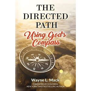 Mack, Wayne L. The Directed Path: Using God's Compass Mack, Wayne L. The Directed Path: Using God's Compass