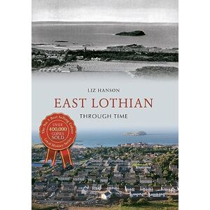Hanson, Liz East Lothian Through Time Hanson, Liz East Lothian Through Time
