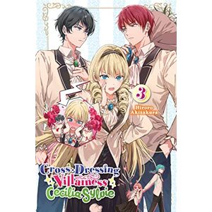 Akizakura, Hiroro Cross-Dressing Villainess Cecilia Sylvie, Vol. 3 LN: Volume 3 (CROSS DRESSING VILLAINESS CICILIA SYLVIE LN SC) Akizakura, Hiroro Cross-Dressing Villainess Cecilia Sylvie, Vol. 3 LN: Volume 3 (CROSS DRESSING VILLAINESS CICILIA SYLVIE LN SC)