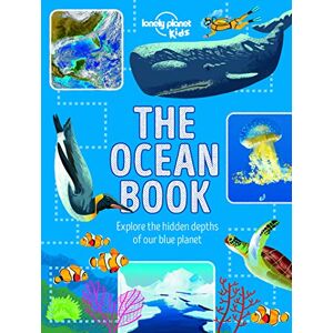 Kids, Lonely Planet The Ocean Book: Explore the Hidden Depth of Our Blue Planet (The Fact Book) Kids, Lonely Planet The Ocean Book: Explore the Hidden Depth of Our Blue Planet (The Fact Book)