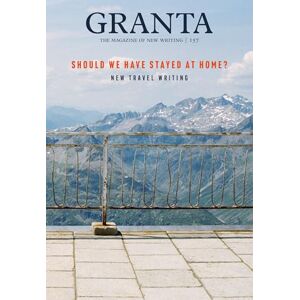 Atkins, William Granta 157: Should We Have Stayed at Home?: New Travel Writing Atkins, William Granta 157: Should We Have Stayed at Home?: New Travel Writing