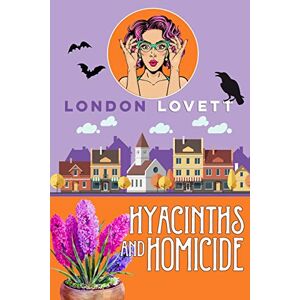 Lovett, London Hyacinths and Homicide: 8 (Port Danby Cozy Mystery Series) Lovett, London Hyacinths and Homicide: 8 (Port Danby Cozy Mystery Series)
