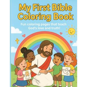 RAMS, B. C My First Bible Coloring Book: Fun coloring pages that teach God's love and truth! RAMS, B. C My First Bible Coloring Book: Fun coloring pages that teach God's love and truth!