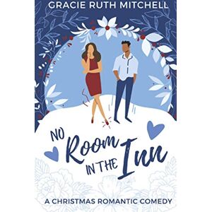 Mitchell, Gracie Ruth No Room in the Inn: A Holiday Romantic Comedy Mitchell, Gracie Ruth No Room in the Inn: A Holiday Romantic Comedy
