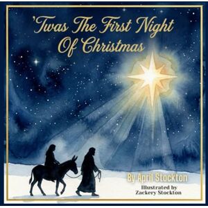 Stockton, April T'was The First Night Of Christmas Stockton, April T'was The First Night Of Christmas