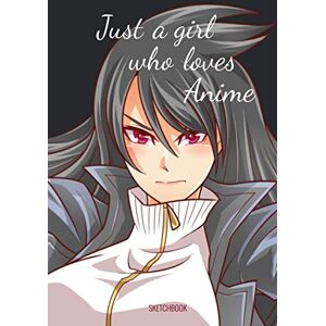 Amber, April Just a Girl Who Loves Anime Sketchbook: Create Your Portfolio of Artistic Drawings In This Cute Hardcover Manga Anime Themed Sketching Book Amber, April Just a Girl Who Loves Anime Sketchbook: Create Your Portfolio of Artistic Drawings In This Cute Hardcover Manga Anime Themed Sketching Book