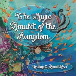 Urdhagati Anna Ross The Magic Amulet of the Kingdom Urdhagati Anna Ross The Magic Amulet of the Kingdom