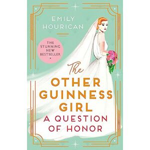 Hourican, Emily The Other Guinness Girl: A Question of Honor Hourican, Emily The Other Guinness Girl: A Question of Honor