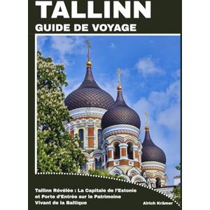 Krämer, Alrich TALLINN GUIDE DE VOYAGE Krämer, Alrich TALLINN GUIDE DE VOYAGE