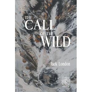 London, Jack The call of the wild: Rebirth Collectors' Edition Annotated London, Jack The call of the wild: Rebirth Collectors' Edition Annotated