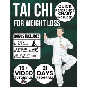 Pullen, Joshi TAI CHI FOR WEIGHT LOSS: Step-by-Step Illustrated Exercises, Proven 10-Minute Routines to Improve Balance, Prevent Falls, and Reshape Your Body with 21 Days Program Pullen, Joshi TAI CHI FOR WEIGHT LOSS: Step-by-Step Illustrated Exercises, Proven 10-Minute Routines to Improve Balance, Prevent Falls, and Reshape Your Body with 21 Days Program