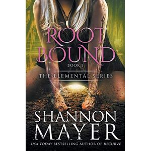 Mayer, Shannon Rootbound: Volume 5 (The Elemental Series) Mayer, Shannon Rootbound: Volume 5 (The Elemental Series)