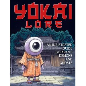 Phantom Press Yokai Lore: An Illustrated Guide to Japan’s Demons and Ghosts Phantom Press Yokai Lore: An Illustrated Guide to Japan’s Demons and Ghosts