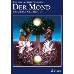 Orff, Carl Der Mond: Ein Kleines Welttheater Nach Einem Marchen Der Bruder Grimm: Ein kleines Welttheater nach einem Märchen der Brüder Grimm Orff, Carl Der Mond: Ein Kleines Welttheater Nach Einem Marchen Der Bruder Grimm: Ein kleines Welttheater nach einem Märchen der Brüder Grimm