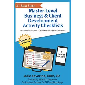 Savarino, Julie Master-Level Business & Client Development Activity Checklists Set 1: For Lawyers, Law Firms, and Other Professional Services Providers (Master-Level Business Development Activity Checklists) Savarino, Julie Master-Level Business & Client Development Activity Checklists Set 1: For Lawyers, Law Firms, and Other Professional Services Providers (Master-Level Business Development Activity Checklists)