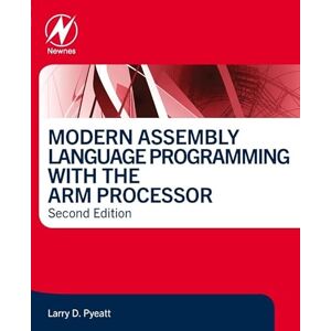 Pyeatt Ph.D., Larry D Modern Assembly Language Programming with the ARM Processor Pyeatt Ph.D., Larry D Modern Assembly Language Programming with the ARM Processor
