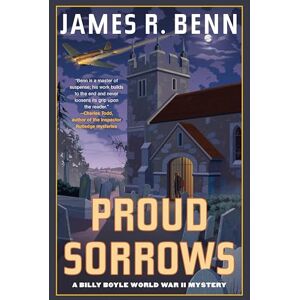 James R. Benn Proud Sorrows: 18 (A Billy Boyle WWII Mystery) James R. Benn Proud Sorrows: 18 (A Billy Boyle WWII Mystery)