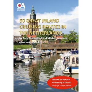 Mulholland, Andy 50 Great Inland Cruising Routes in the Netherlands: A guide to 50 great routes by which motor boats can cruise the inland waterways of the ... moorings and facilities on each waterway Mulholland, Andy 50 Great Inland Cruising Routes in the Netherlands: A guide to 50 great routes by which motor boats can cruise the inland waterways of the ... moorings and facilities on each waterway