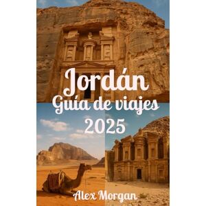 Morgan, Alex Jordán Guía de viajes 2025 Morgan, Alex Jordán Guía de viajes 2025