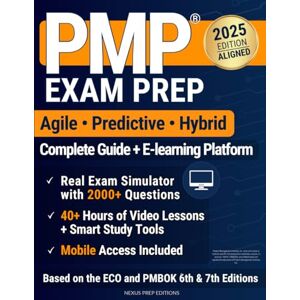 Nexus PMP Exam Prep: Agile, Predictive, and Hybrid Complete Guide + E-Learning Platform: Real Exam Simulator with 2000+ Questions, 40+ Hours of Video Lessons, Mobile Access Nexus PMP Exam Prep: Agile, Predictive, and Hybrid Complete Guide + E-Learning Platform: Real Exam Simulator with 2000+ Questions, 40+ Hours of Video Lessons, Mobile Access