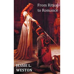 Weston, Jessie L. From Ritual to Romance Weston, Jessie L. From Ritual to Romance