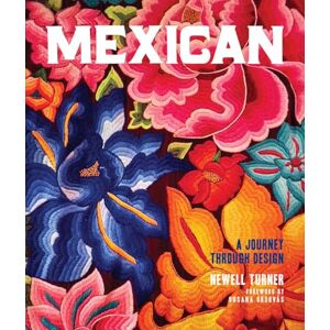 Turner, Newell Mexican: A Journey Through Design Turner, Newell Mexican: A Journey Through Design