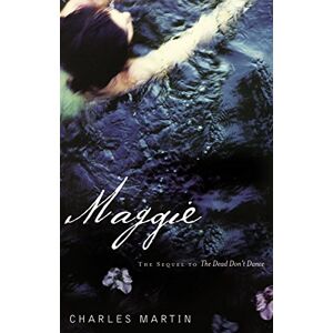 Martin, Charles Maggie (Awakening Series #2): The Sequel to The Dead Don't Dance Martin, Charles Maggie (Awakening Series #2): The Sequel to The Dead Don't Dance