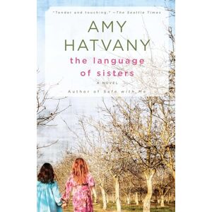 Hatvany, Amy The Language of Sisters: A Novel Hatvany, Amy The Language of Sisters: A Novel