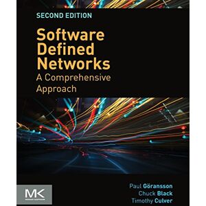 Goransson, Paul Software Defined Networks: A Comprehensive Approach Goransson, Paul Software Defined Networks: A Comprehensive Approach