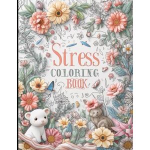 Maruthi, govindula Stress Relief: Coloring Book for Adults and Kids: Bold and Easy, Simple and Big Designs for Relaxation Featuring Animals, Landscapes, Flowers, Patterns, Cute Things, and More Maruthi, govindula Stress Relief: Coloring Book for Adults and Kids: Bold and Easy, Simple and Big Designs for Relaxation Featuring Animals, Landscapes, Flowers, Patterns, Cute Things, and More