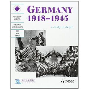 Lacey, Greg Germany 1918-1945: A depth study (Discovering the Past for GCSE) Lacey, Greg Germany 1918-1945: A depth study (Discovering the Past for GCSE)