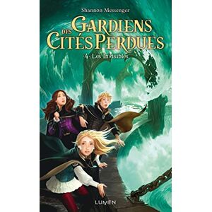 Messenger, Shannon Gardiens des Cités perdues tome 4 Les invisibles (04) Messenger, Shannon Gardiens des Cités perdues tome 4 Les invisibles (04)