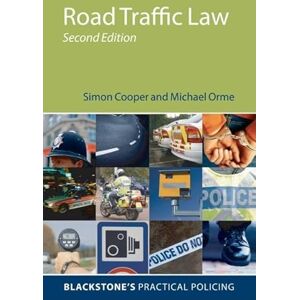 Cooper, Simon Road Traffic Law 2/e (Blackstone's Practical Policing) Cooper, Simon Road Traffic Law 2/e (Blackstone's Practical Policing)