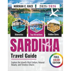 Norman Sardinia Travel Guide 2025 -2026: Explore the Island's Rich Culture, Natural Beauty, and Timeless Charm Norman Sardinia Travel Guide 2025 -2026: Explore the Island's Rich Culture, Natural Beauty, and Timeless Charm