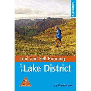 Jones, Kingsley Trail and Fell Running in the Lake District: 40 runs in the National Park including classic routes (Cicerone Guides) Jones, Kingsley Trail and Fell Running in the Lake District: 40 runs in the National Park including classic routes (Cicerone Guides)