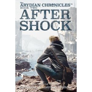 Walters, Katherine Armstrong AFTERSHOCK: Arydian Chronicles Book 2 (The Arydian Chronicles) Walters, Katherine Armstrong AFTERSHOCK: Arydian Chronicles Book 2 (The Arydian Chronicles)