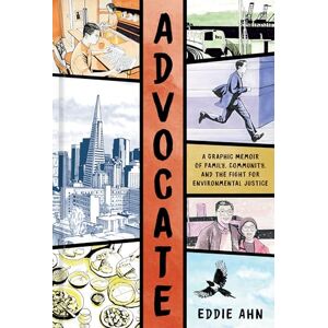Ahn, Eddie Advocate: A Graphic Memoir Ahn, Eddie Advocate: A Graphic Memoir
