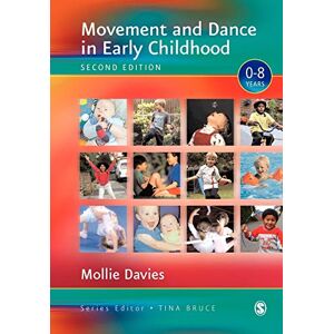 Davies, Mollie Movement and Dance in Early Childhood (Zero to Eight) Davies, Mollie Movement and Dance in Early Childhood (Zero to Eight)