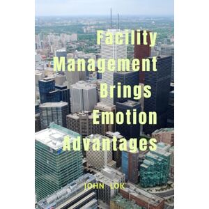 John Lok Facility Management Brings Emotion Advantages John Lok Facility Management Brings Emotion Advantages