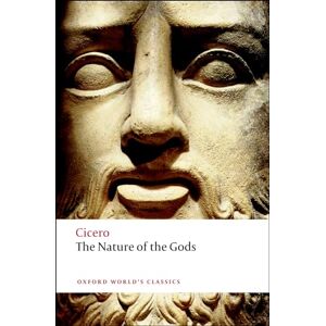 Cicero The Nature of the Gods (Oxford World's Classics) Cicero The Nature of the Gods (Oxford World's Classics)