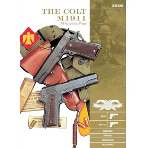 Jean Huon The Colt M1911 .45 Automatic Pistol: M1911, M1911A1, Markings, Variants, Ammunition, Accessories (Classic Guns of the World, 4) Jean Huon The Colt M1911 .45 Automatic Pistol: M1911, M1911A1, Markings, Variants, Ammunition, Accessories (Classic Guns of the World, 4)