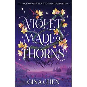 Chen, Gina Violet Made of Thorns: The darkly enchanting New York Times bestselling fantasy debut Chen, Gina Violet Made of Thorns: The darkly enchanting New York Times bestselling fantasy debut
