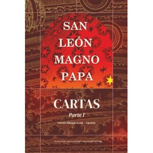 Magno Papa, San León Cartas Parte I: (1 31) (Obras Completas de San León Magno) Magno Papa, San León Cartas Parte I: (1 31) (Obras Completas de San León Magno)