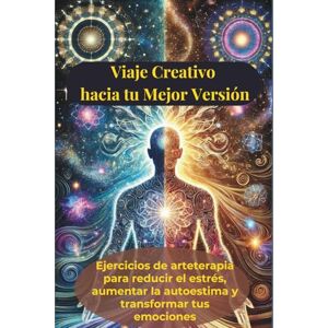 Voyage, Psycho Viaje creativo hacia tu mejor versión: Ejercicios de arteterapia para reducir el estrés, aumentar la autoestima y transformar tus emociones, en una ... un terapeuta (Arte y Terapia para el Alma) Voyage, Psycho Viaje creativo hacia tu mejor versión: Ejercicios de arteterapia para reducir el estrés, aumentar la autoestima y transformar tus emociones, en una ... un terapeuta (Arte y Terapia para el Alma)