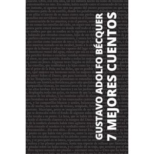 Bécquer, Gustavo Adolfo 7 mejores cuentos Gustavo Adolfo Bécquer Bécquer, Gustavo Adolfo 7 mejores cuentos Gustavo Adolfo Bécquer